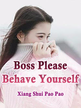 Boss, Please Behave Yourself